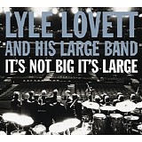 Lyle Lovett - It's Not Big It's Large