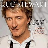 Rod Stewart - The Great American Songbook, Vol. I - It Had To Be You