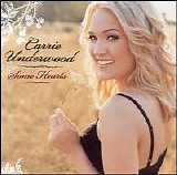 Carrie Underwood - Some Hearts