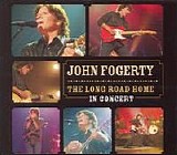 John Fogerty - Long Road Home: In Concert