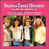 Bachman-Turner Overdrive - You Ain't Seen Nothing Yet