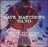 Dave Matthews Band - Under the Table and Dreaming