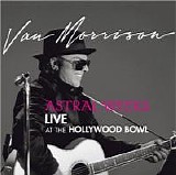 Van Morrison - Astral Weeks-Live At The Hollywood Bowl