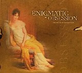 Enigmatic Obsession - Secrets Of Seduction