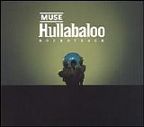 Muse - Hullabaloo Soundtrack