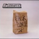 Big Ass Truck - Sack Lunch EP