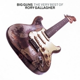 Rory Gallagher - Big Guns - The Very Best Of Rory Gallagher