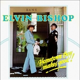 Bishop, Elvin - Hometown Boy Makes Good!