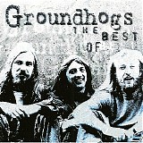 Groundhogs - The Best Of The Groundhogs