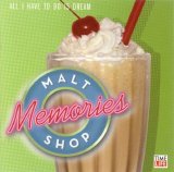 Time-Life - Maltshop Memoriies - All I Have To Do Is Dream