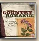 Time-Life - Lifetime of Country Romance - Always On My Mind