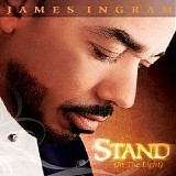 James Ingram - Stand (in the Light)