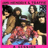 Jimi Hendrix & Traffic - Jimi Hendrix & Traffic A Session