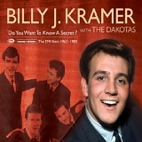 Kramer, Billy J., & The Dakotas - Do You Want To Know A Secret (The EMI Years 1963 - 1983)