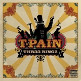 T Pain - Thr33 Ringz