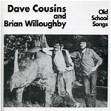 Dave Cousins and Brian Willoughby - Old School Songs