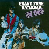 Grand Funk Railroad - On Time [Bonus Tracks]