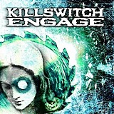 Killswitch Engage - Killswitch Engage