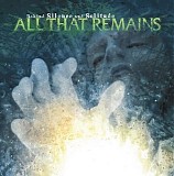 All That Remains - Behind Silence and Solitude