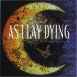 As I Lay Dying - Shadows Are Security