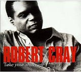 Robert Cray - Take Your Shoes Off