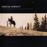 Prefab Sprout - The Gunman And Other Stories