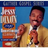 Jessy Dixon - Jessie Dixon sings Homecoming Classics