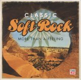 Time-Life - Classic Soft Rock - More Than A Feeling