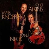 Mark Knopfler & Chet Atkins - Neck and Neck