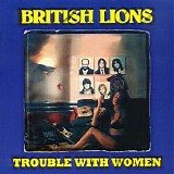 British Lions - Trouble With Women