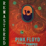 Pink Floyd - Live At Pompeii [Remaster]