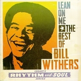 Bill Withers - Lean on Me: The Best of Bill Withers