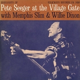 Seeger, Pete, Memphis Slim & Dixon, Willie - At The Village Gate