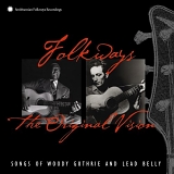 Guthrie, Woody & Leadbelly - Folkways: The Original Vision
