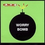 Carter the Unstoppable Sex Machine - Worry Bomb