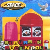 Space - Suburban Rock 'N' Roll