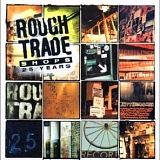 Various artists - Rough Trade Shops: 25 Years (Disc 1)