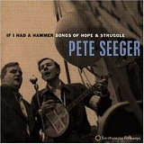 Seeger, Pete - If I Had A Hammer: Songs Of Hope And Struggle