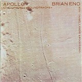 Eno, Brian, Lanois, Daniel & Eno, Roger - Apollo: Atmospheres & Soundtracks