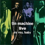 Tin Machine - Live Oy Vey, Baby