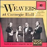 Seeger, Pete & Weavers - The Weavers at Carnegie Hall