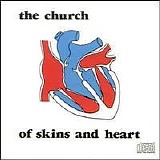 Church - Of Skins And Heart