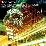 Bloc Party - Another Weekend In The City