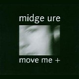 Midge Ure - Move Me+