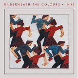 INXS - Underneath The Colours