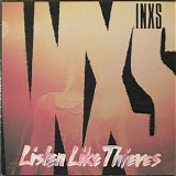 INXS - Listen Like Thieves