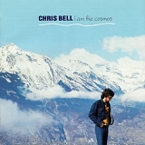 Chris Bell - I Am The Cosmos