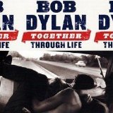 Bob Dylan - Together through Life