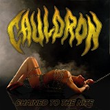 Cauldron - Chained To The Nite