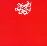 Bloody Mary - Bloody Mary